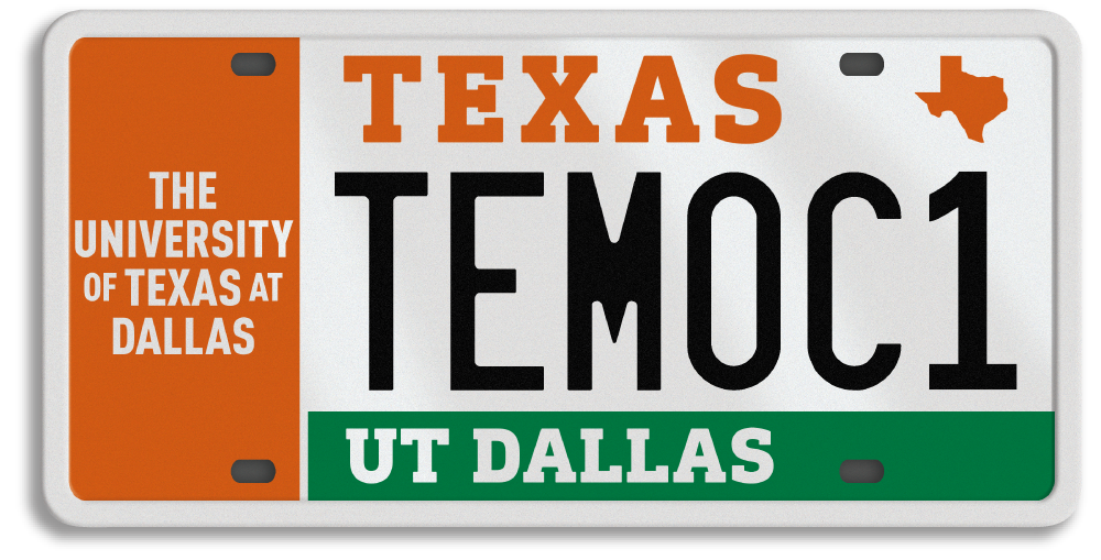 Purchase a UT Dallas specialty license plate. This plate allows you to personally brand your Comet connection while supporting student scholarships.